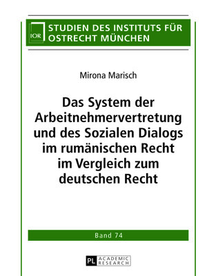 cover image of Das System der Arbeitnehmervertretung und des Sozialen Dialogs im rumänischen Recht im Vergleich zum deutschen Recht